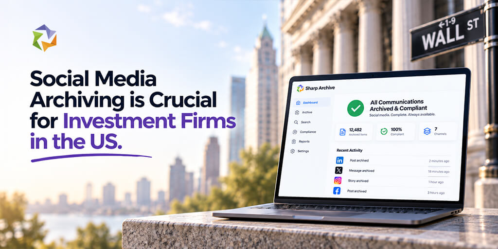 Social media archiving is crucial for investment firms in the US